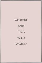 JUNIQE - Poster met kunststof lijst Oh Baby Baby It's a Wild World