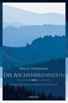 Historischer Schwarzwaldkrimi - Die Aschenbrennerin