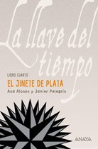 LITERATURA JUVENIL - La Llave del Tiempo - El Jinete de Plata