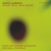 Robert Landfermann, Tom Rainey & Ingrid Laubrock - Dreamt Twice, Twice Dreamt. Music For Small Ensemble (2 CD)