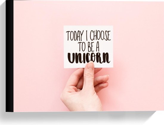 Canvas  - ''Today I Choose To Be A Unicorn'' op Roze Achtergrond  - 40x30cm Foto op Canvas Schilderij (Wanddecoratie op Canvas)