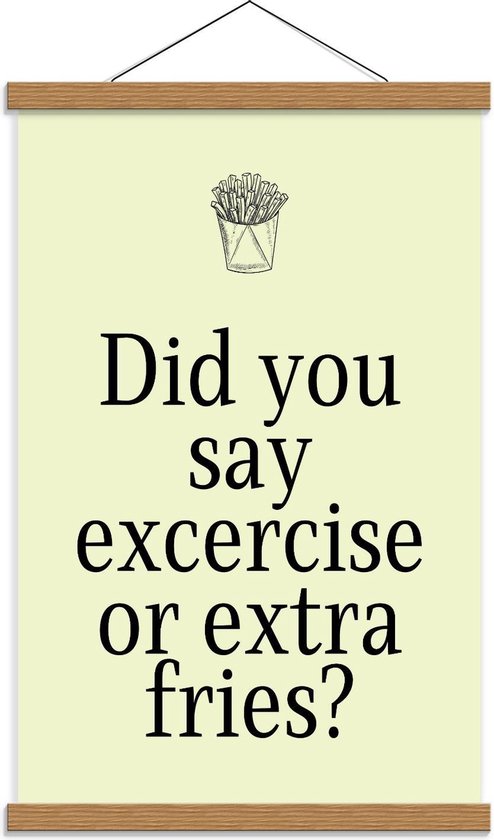 Schoolplaat – Tekst: ''Did You Say Exercise or Extra Fries?'' Groen/Zwart met Symbool Friet - 40x60cm Foto op Textielposter (Wanddecoratie op Schoolplaat)