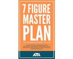 7 Figure Master Plan For Massive Business Success
