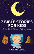 7 BIBLE STORIES FOR KIDS