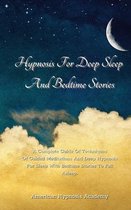 Hypnosis For Deep Sleep And Bedtime Stories