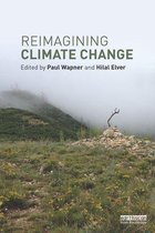 Routledge Advances in Climate Change Research - Reimagining Climate Change