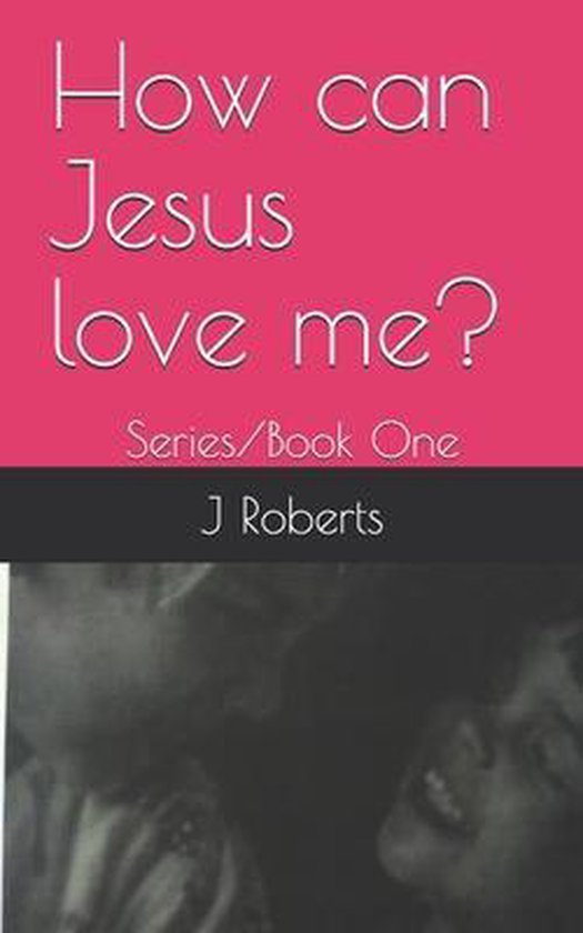 How can Jesus love me? - cover