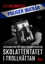 Polisen inifrån 6 - Skolattentatet i Trollhättan: poliserna först på plats berättar