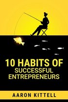 10 Habits of Successful Entrepreneurs