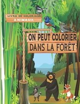 on peut colorier dans la forêt - livre de coloriage animaux: Plus de 54 pages à colorier uniques