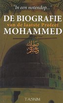 De Biografie van de Laatste Profeet Mohammed