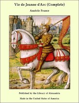 Vie de Jeanne d'Arc (Complete)