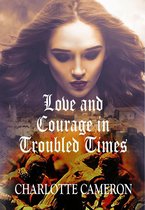 Love and Courage in Troubled Times