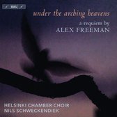 Helsinki Chamber Choir, Nils Schweckendiek - Under The Arching Heavens: A Requiem (Super Audio CD)
