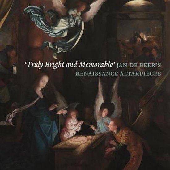 ‘Truly Bright and Memorable’: Jan de Beer’s Renaissance Altarpieces
