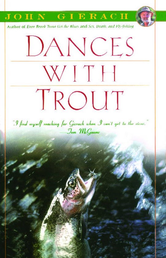 John Gierach's Flyfishing Library Dances With Trout (ebook), John