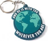 And he Is With You Wherever You Are Sleutelhanger