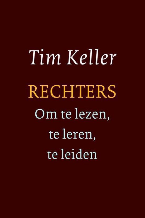 Voorpagina van het boek 'Rechters' van Tim Keller, met de ondertitel 'Om te lezen, te leren, te leiden'.