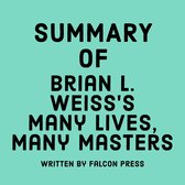Summary of Brian L. Weiss’s Many Lives, Many Masters