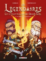 Les Légendaires - Les Chroniques de Darkhell 2 - Les Légendaires - Les Chroniques de Darkhell T02