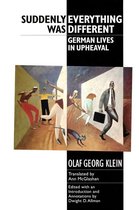 Studies in German Literature Linguistics and Culture 7 - Suddenly Everything Was Different