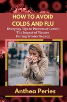 Health Fitness - How To Avoid Colds and Flu Everyday Tips to Prevent or Lessen The Impact of Viruses During Winter Season