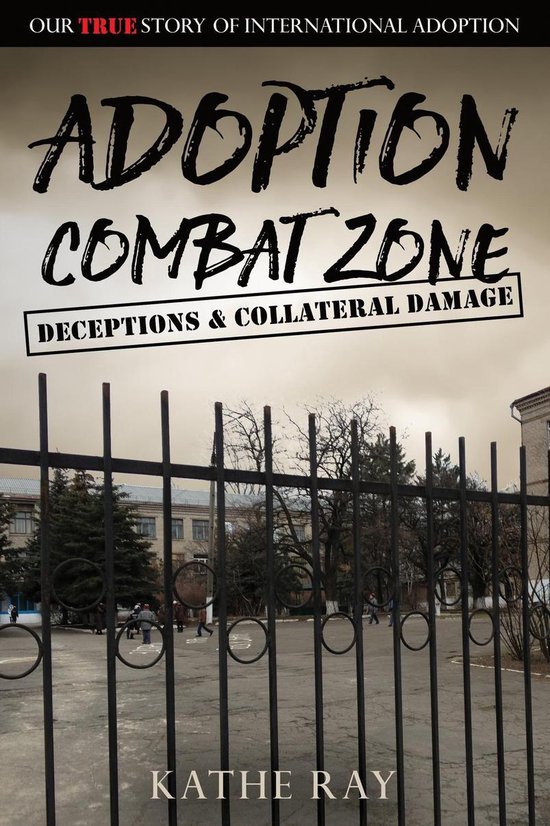 Adoption Combat Zone: Deceptions and Collateral Damage - cover