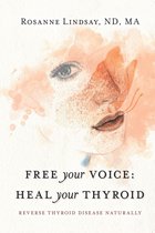 Free Your Voice Heal Your Thyroid