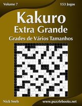 Kakuro- Kakuro Extra Grande Grades de Vários Tamanhos - Volume 7 - 153 Jogos