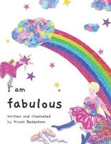 I am fabulous