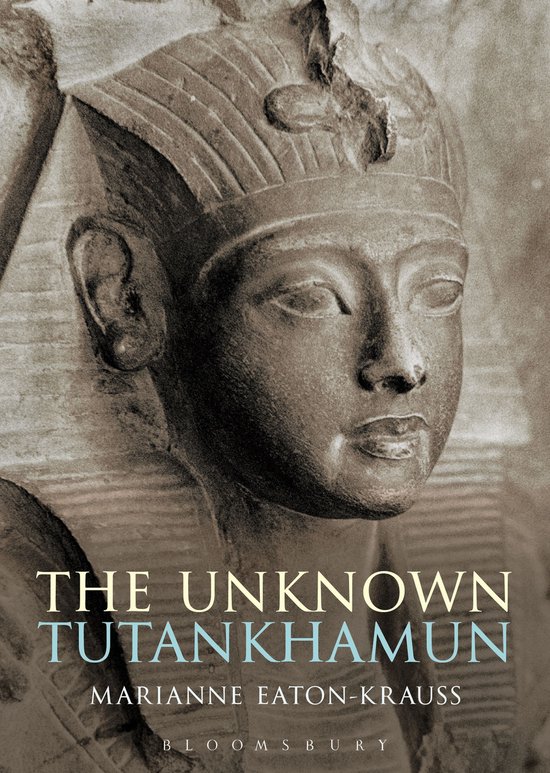Bloomsbury Egyptology - The Unknown Tutankhamun - cover
