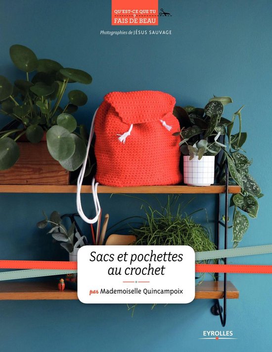 Qu'est-ce que tu fais de beau ? - Sacs et pochettes au croch ... - cover