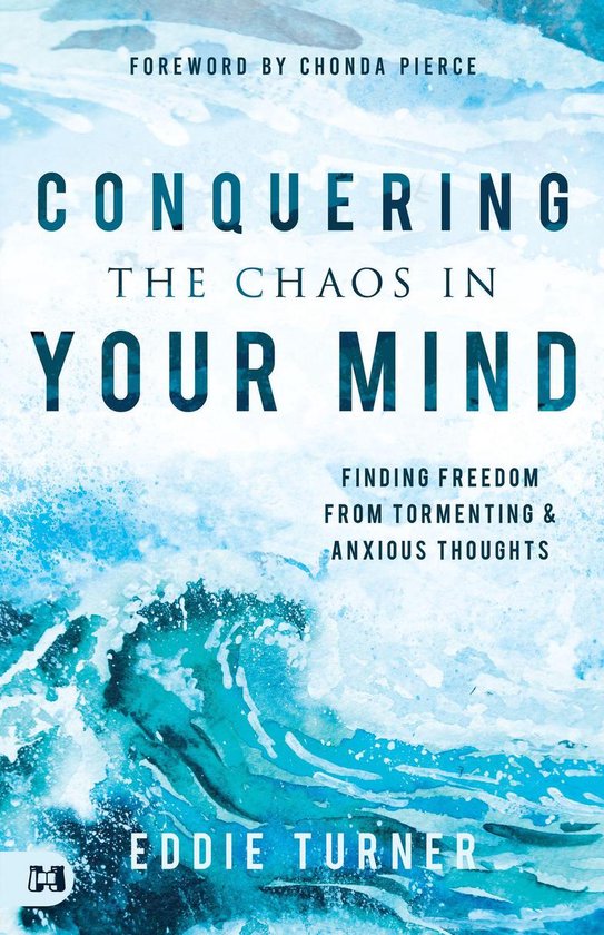 Boekomslag: 'Conquering the Chaos in Your Mind' door Eddie Turner, met een woelige blauwe oceaan op de achtergrond.