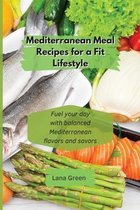 Mediterranean Meal recipes for a fit lifestyle