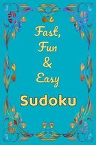 Fast, Fun & Easy Sudoku