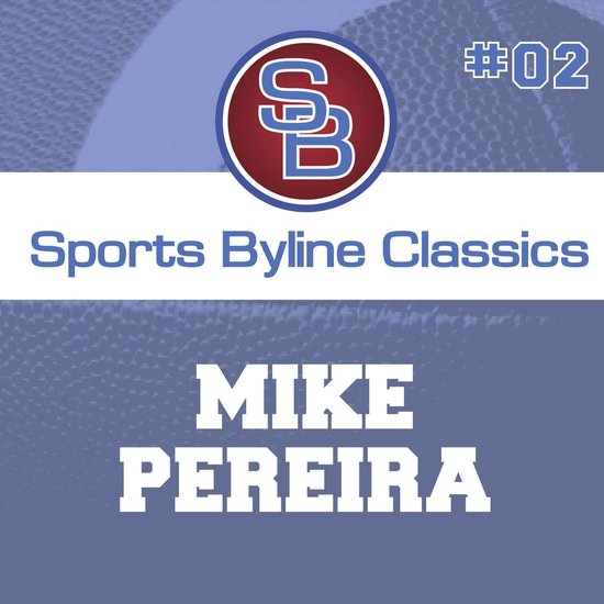 Sports Byline: Mike Pereira - cover