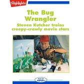 Bug Wrangler, The