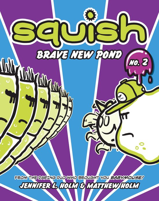 Boekomslag voor 'Squish 2 - Brave New Pond' met een groenige, slijmerige school en een wezentje met een pet.