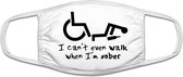 I cant even walk when i am sober - rolstoel gehandicapt | gezichtsmasker | bescherming | bedrukt | logo | Zwart mondmasker van katoen, uitwasbaar & herbruikbaar. Geschikt voor OV