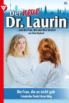 Der neue Dr. Laurin 45 - Die Frau, die es nicht gab
