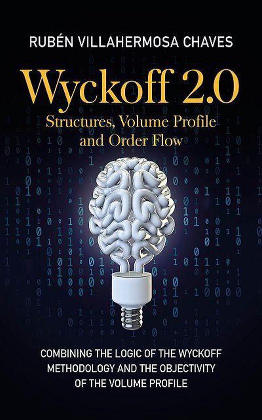 Wyckoff 2.0: Structures, Volume Profile and Order Flow