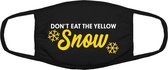 Dont eat the yellow snow is mondkapje | sneeuw | winter | urine | sneeuwpop | grappig | gezichtsmasker | bescherming | bedrukt | logo | Zwart mondmasker van katoen, uitwasbaar & he
