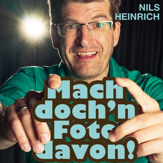Nils Heinrich, Mach doch'n Foto davon! - cover