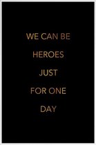 JUNIQE - Poster met kunststof lijst We Can Be Heroes gouden -13x18