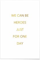 JUNIQE - Poster We Can Be Heroes gouden -40x60 /Goud & Wit