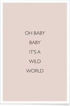 JUNIQE - Poster Oh Baby Baby It's a Wild World -60x90 /Roze & Zwart