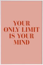 JUNIQE - Poster met kunststof lijst Your Only Limit -13x18 /Roze