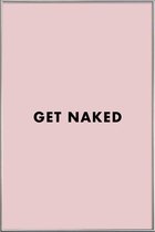 JUNIQE - Poster met kunststof lijst Get Naked -60x90 /Roze