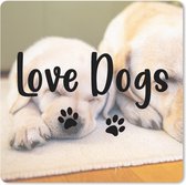 Muismat Honden Quotes - Honden quote 'Love dogs' tegen een achtergrond met twee slapende labradors muismat rubber - 20x20 cm - Muismat met foto