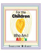 For the Children: Who Am I ABC's